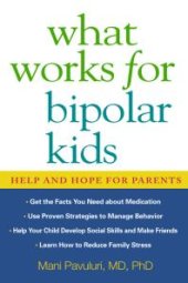 book What Works for Bipolar Kids : Help and Hope for Parents