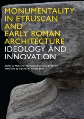 book Monumentality in Etruscan and Early Roman Architecture : Ideology and Innovation