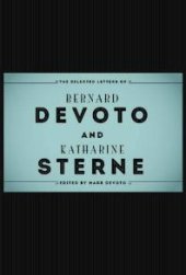 book The Selected Letters of Bernard Devoto and Katharine Sterne