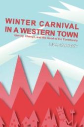 book Winter Carnival in a Western Town : Identity, Change and the Good of the Community