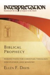 book Biblical Prophecy : Perspectives for Christian Theology, Discipleship, and Ministry