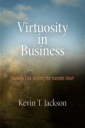 book Virtuosity in Business : Invisible Law Guiding the Invisible Hand