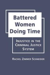 book Battered Women Doing Time : Injustice in the Criminal Justice System