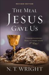 book The Meal Jesus Gave Us, Revised Edition