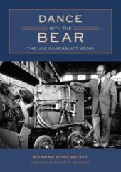 book Dance with the Bear : The Joe Rosenblatt Story