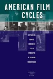 book American Film Cycles : Reframing Genres, Screening Social Problems, and Defining Subcultures