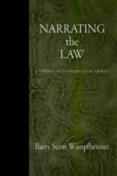 book Narrating the Law : A Poetics of Talmudic Legal Stories