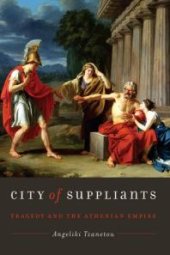 book City of Suppliants : Tragedy and the Athenian Empire