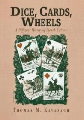 book Dice, Cards, Wheels : A Different History of French Culture