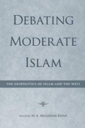 book Debating Moderate Islam : The Geopolitics of Islam and the West