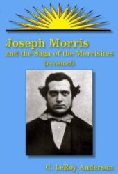 book Joseph Morris : And the Saga of the Morrisites Revisited