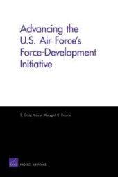 book Advancing the U.S. Air Force's Force-Development Initiative