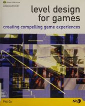 book Level Design for Games: Creating Compelling Game Experiences