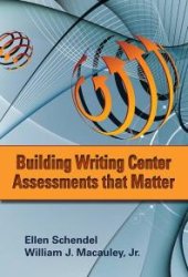 book Building Writing Center Assessments That Matter