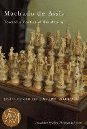 book Machado de Assis : Toward a Poetics of Emulation