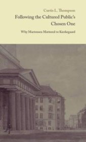 book Following the Cultured Public's Chosen One : Why Martensen Mattered to Kierkegaard