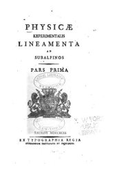 book Physicae experimentalis lineamenta ad subalpinos. Pars prima. Pars altera