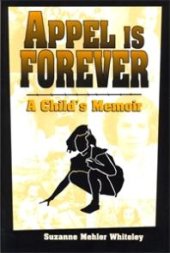 book Appel Is Forever : A Child’s Memoir