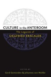 book Culture in the Anteroom : The Legacies of Siegfried Kracauer