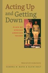 book Acting up and Getting Down : Plays by African American Texans