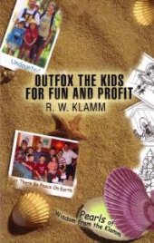 book Outfox the Kids for Fun and Profit : Pearls of Wisdom