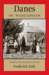 book Danes in Wisconsin : Revised and Expanded Edition