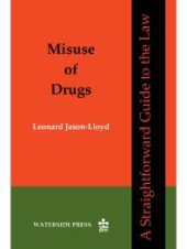 book Misuse of Drugs : A Straightforward Guide to the Law