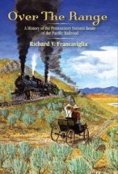 book Over the Range : A History of the Promontory Summit Route of the Pacific Railroad