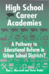 book High School Career Academies : A Pathway to Educational Reform in Urban School Districts