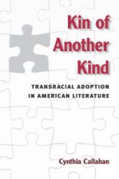 book Kin of Another Kind : Transracial Adoption in American Literature