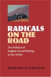 book Radicals on the Road : The Politics of English Travel Writing in the 1930s