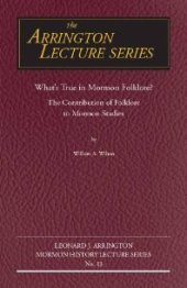 book What's True in Mormon Folklore? : The Contribution of Folklore to Mormon Studies