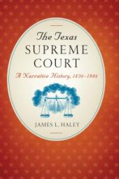 book The Texas Supreme Court : A Narrative History, 1836-1986