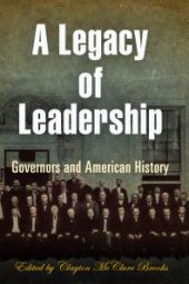 book A Legacy of Leadership : Governors and American History