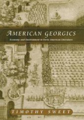 book American Georgics : Economy and Environment in Early American Literature