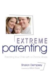 book Extreme Parenting : Parenting Your Child with a Chronic Illness