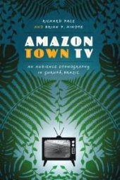 book Amazon Town TV : An Audience Ethnography in Gurupá, Brazil