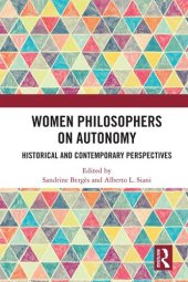 book Women Philosophers on Autonomy: Historical and Contemporary Perspectives