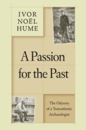 book A Passion for the Past : The Odyssey of a Transatlantic Archaeologist