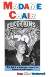 book Madame Chair : A Political Autobiography of an Unintentional Pioneer