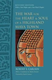 book The War for the Heart and Soul of a Highland Maya Town : Revised Edition