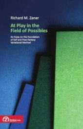 book At Play in the Field of Possibles : An Essay on the Foundation of Self and Free-Fantasy Variational Method