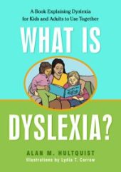 book What Is Dyslexia? : A Book Explaining Dyslexia for Kids and Adults to Use Together