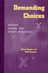 book Demanding Choices : Opinion, Voting, and Direct Democracy