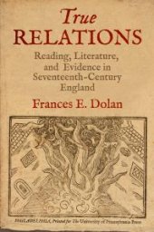 book True Relations : Reading, Literature, and Evidence in Seventeenth-Century England