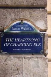 book Companion to James Welch's The Heartsong of Charging Elk