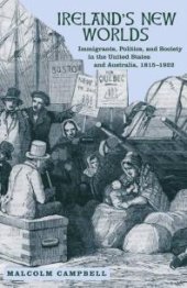 book Ireland's New Worlds : Immigrants, Politics, and Society in the United States and Australia, 1815-1922