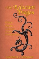 book The Reluctant Dragon : Crisis Cycles in Chinese Foreign Economic Policy