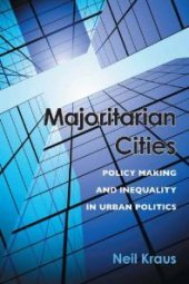 book Majoritarian Cities : Policy Making and Inequality in Urban Politics