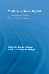 book Contexts of Social Capital : Social Networks in Markets, Communities and Families